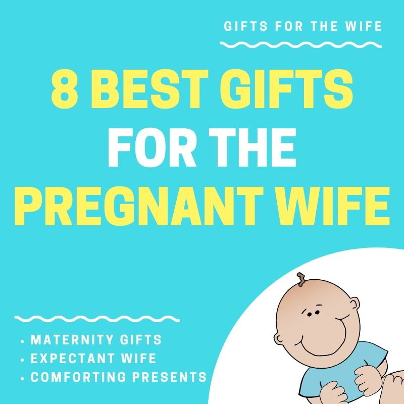 Gifts for expecting wife.